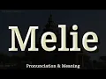 Melie: Pronunciation and Meaning 