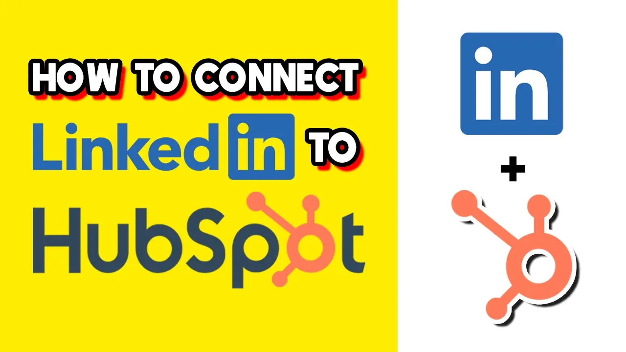 How to Connect LinkedIn to HubSpot (Quick & Easy)