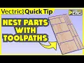 Easily Make Toolpaths after Nesting Objects - Vectric VCarve Aspire Cut2D Quick Tip