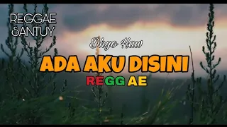 Download ADA AKU DISINI - DHYO HAW  ( Reggae Version ) Reggae Santuyyyyyyy MP3