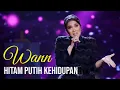 Lagu WANN - HITAM PUTIH KEHIDUPAN (HQ AUDIO) GV Minggu Ke-9.