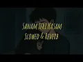 Download Lagu Sanam Teri Kasam Slowed \u0026 Reverb LSU STORE