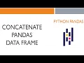 Python Pandas Concatenate Pandas Data Frames