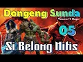 Dongeng Sunda Si Belong Nitis Bagian 05 : Laporan Nu Matak Reuwas