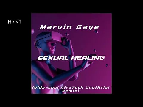 Download MP3 Marvin Gaye - Sexual Healing (Vida-soul AfroTech Unofficial Remix)