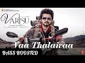 Vaa Thalaivaa BASS BOOSTED | Varisu | Thalapathy Vijay, Thaman S