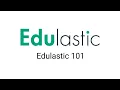 Edulastic 101 Overview
