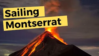 Sailing to Montserrat & Touring The Exclusion Zone