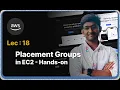 Lec 18 - EC2 Placement Groups Creation Attachment and Deletion