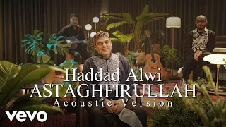 haddad alwi astaghfirullah acoustic version 
