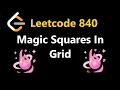 Magic Squares In Grid - Leetcode 840