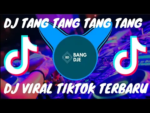 DJ TANG TANG TANG TANG DJ VIRAL TIKTOK TERBARU 2022