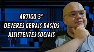 Deveres Gerais das/os Assistentes Sociais | #CódigodeÉtica