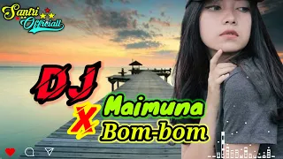 Download DJ Maimun x bom bom full bass MP3