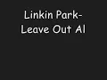 Download Lagu Linkin Park ' Leave Out All The Rest Lyrics