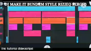 Download DJ MAKE IT BUNDEM STYLE RIZIEQ SERGIO BY MUSLIH 79 PROJECT MP3