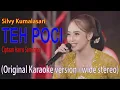 Download Lagu TEH POCI - Silvy Kumalasari - Original karaoke version - wide stereo