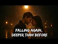 Download Lagu Falling Again, Deeper Than Before – Emotional Romantic Love Song (2025 Ballad)