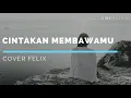 Download Lagu Lirik lagu cintakan membawamu - cover FELIX