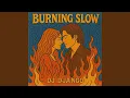 Burning Slow