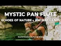 Download Lagu World Music | Mystic Pan Flute | Echoes of Nature No.69