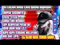Download Lagu KUMPULAN DJ VIRAL TIKTOK SLOW BASS 2025 TERBARU