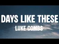 Luke Combs - Days Like These (Lyrics)