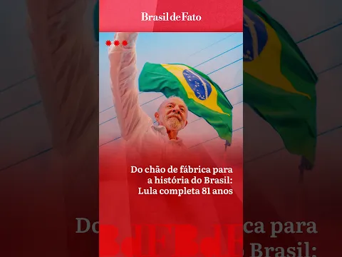 Do chão de fábrica para a história do Brasil: Lula completa 81 anos