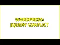Wordpress Jquery conflict 2 Solutions
