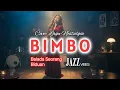 Lagu BIMBO - BALADA SEORANG BIDUAN | A smooth and catchy Jazz Cover