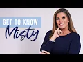 Get to Know Misty