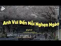 Download Lagu Anh Vui Lofi , Anh Vui Đến Nỗi Nghẹn Ngào Lofi Hot TikTok - Nhạc Chill Buồn - Nhạc Chill Dễ Ngủ 2025
