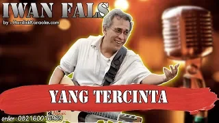 Download YANG TERCINTA - IWAN FALS karaoke tanpa vokal MP3