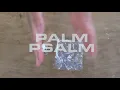 Okay Kaya - Palm Psalm (Official Video)