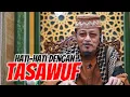 Lagu HATI-HATI DENGAN KAJIAN ILMU TASAWUF : Prof Dr KH Ahmad Zahro MA al-Chafidz