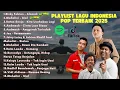 Lagu Playlist Lagu Indonesia Pop Terbaik 2025 Viral TIKTOK