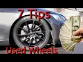 7 Tips for Buying Used WHEELS
