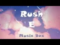 Rush E impossible music box