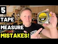 Avoid These 5 TAPE MEASURE Mistakes Beginners Should Watch