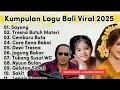 Download Lagu Viral Lagu Bali Terbaru 2025 | Viral Tiktok | Tresna Butuh Materi | Sayang | Care Kene Bebai