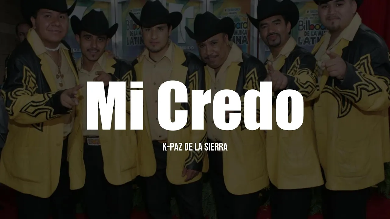 K-Paz De La Sierra - Mi Credo (LETRA) K-Paz De La Sierra - Mi Credo (LETRA)