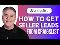 How to Get Seller Leads from Craigslist EASY Guide
