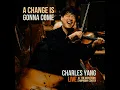 A Change Is Gonna Come (Live at the Meyerson Symphony Center)