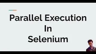 Parallel Execution in Selenium in just 15 minutes Selenium Webdriver Automation Java