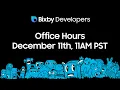 Bixby Developers Office Hours - Building a Holiday Themed Capsule in 30 minutes