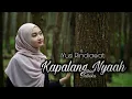 Download Lagu KAPALANG NYAAH - [COVER] Yusi Rindiawati