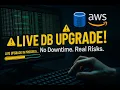 Live Production DB Upgrade Tutorial of RDS on AWS - No Downtime