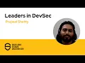 Putting security first to shape his career and mind - Leaders in DevSec with Prajwal Shetty