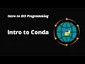 Intro to GIS Programming Week 1 Introduction to Conda