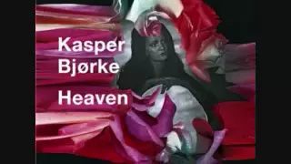 Kasper Bjørke Heaven Nicolas Jaar Remix 